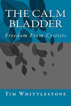 The Calm Bladder de Dr Tim Whittlestone