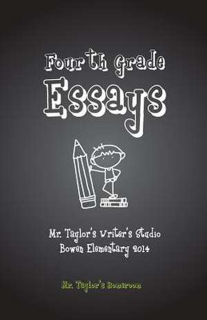 Fourth Grade Essays de Mark Alan Taylor