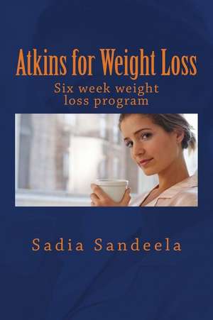 Atkins for Weight Loss de Sadia Sandeela