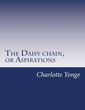 The Daisy Chain, or Aspirations de Charlotte M. Yonge