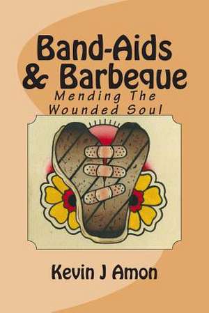 Band-AIDS & Barbeque de Kevin J. Amon