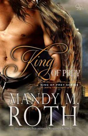 King of Prey de Mandy M. Roth