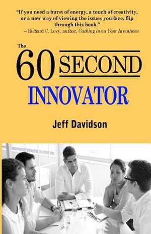 The 60 Second Innovator de Jeff P. Davidson