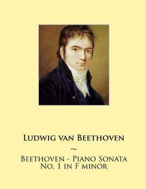 Beethoven - Piano Sonata No. 1 in F Minor de Ludwig Van Beethoven