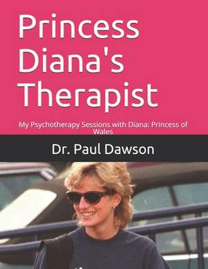 Princess Diana's Therapist de Dr Paul Dawson