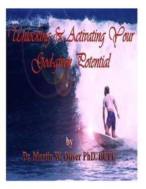 Unlocking and Activating Your God Given Potential (Italian Version) de Dr Martin W. Oliver Phd