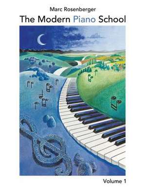 The Modern Piano School Vol.1 de Marc Rosenberger