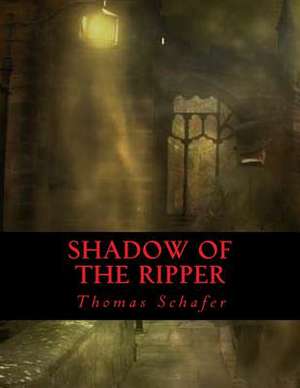 Shadow of the Ripper de MR Thomas Allen Schafer