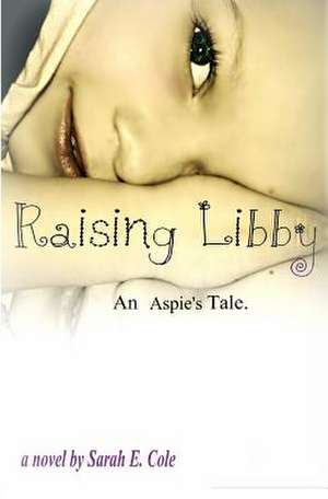 Raising Libby de Sarah E. Cole