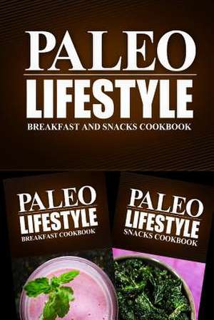 Paleo Lifestyle - Breakfast and Snacks Cookbook de Paleo Lifestyle 2. Book