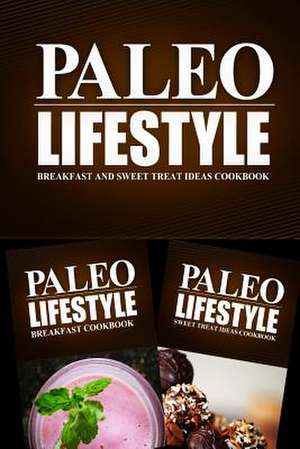 Paleo Lifestyle - Breakfast and Sweet Treat Ideas Cookbook de Paleo Lifestyle 2. Book