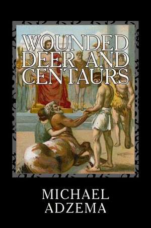 Wounded Deer and Centaurs de Michael Adzema