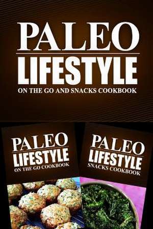 Paleo Lifestyle - On the Go and Snacks Cookbook de Paleo Lifestyle 2. Book