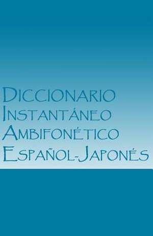 Diccionario Instantaneo Ambifonetico Espanol-Japones de I. Alejandro Morales