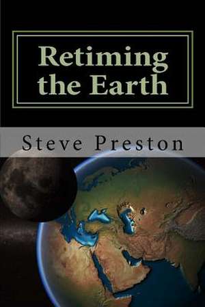 Retiming the Earth de Steve Preston