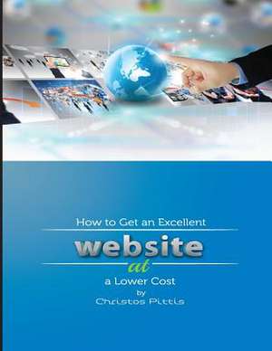 How to Get an Excellent Website at a Lower Cost de MR Christos Pittis