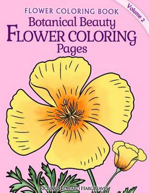 Botanical Beauty Flower Coloring Pages de Richard Edward Hargreaves