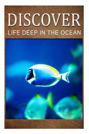 Life Deep in Ocean - Discover de Discover Press