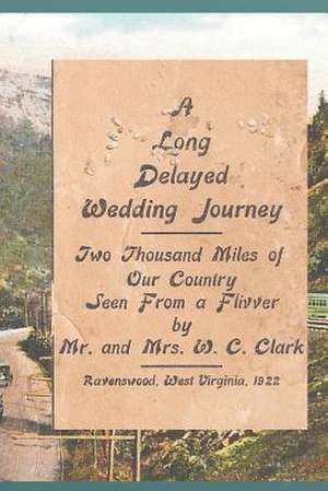 A Long Delayed Wedding Journey de MR W. C. Clark