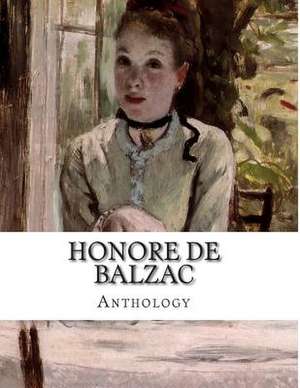 Honore de Balzac, Anthology de Honore De Balzac