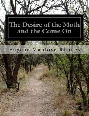 The Desire of the Moth and the Come on de Rhodes, Eugene Manlove