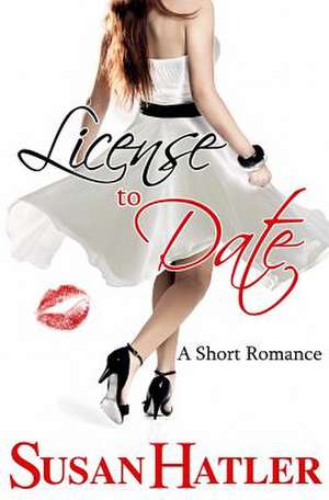 License to Date de Susan Hatler