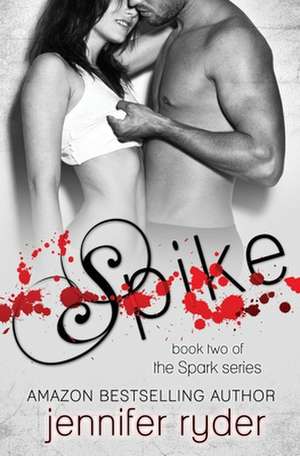 Spike (Spark Series #2) de Jennifer Ryder