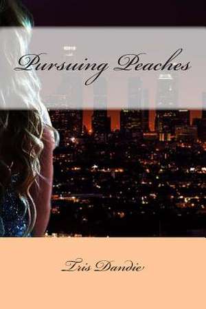 Pursuing Peaches de Tris Dandie