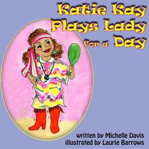 Katie Kay Plays Lady for a Day de ML Davis