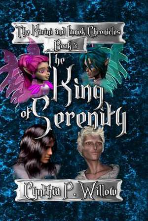 The King of Serenity de Cynthia P. Willow