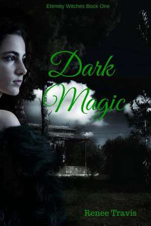 Dark Magic de Renee Travis