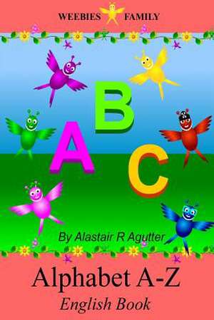 Weebies Family Alphabet a - Z English Book de Alastair R. Agutter