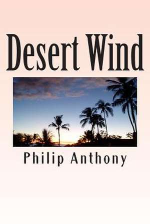 Desert Wind de Philip Anthony