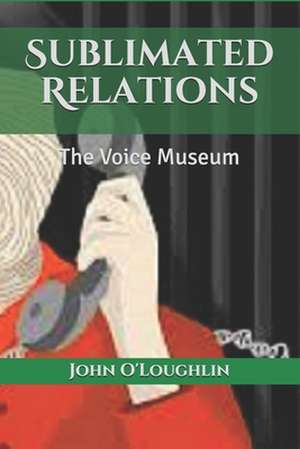 Sublimated Relations de O'Loughlin, John James