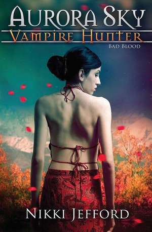 Bad Blood (Aurora Sky de Nikki Jefford