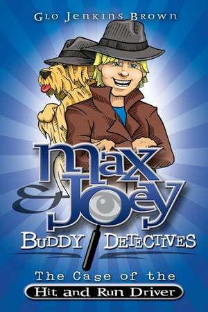 Max & Joey Buddy Detectives de Glo Jenkins Brown