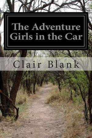 The Adventure Girls in the Car de Clair Blank