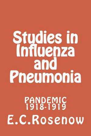 Studies in Influenza and Pneumonia de E. C. Rosenow