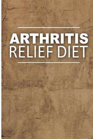 Arthritis Relief Diet - Yummy Recipe Ideas de Arthritis Relief Diet