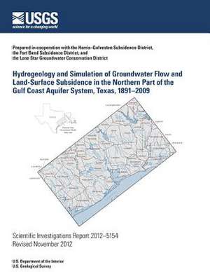 Hydrogeology and Simulation of Groundwater Flow and Land-Surface Subsidence in the Northern Part of the Gulf Coast Aquifer System, Texas, 1891?2009 de U. S. Department of the Interior