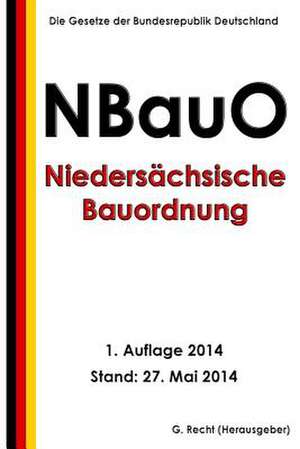 Niedersachsische Bauordnung (Nbauo) Vom 03. April 2012 de G. Recht