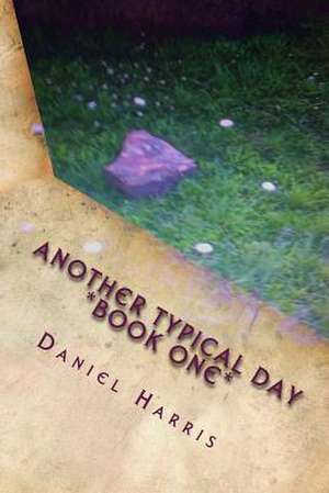 Another Typical Day de MR Daniel B. Harris