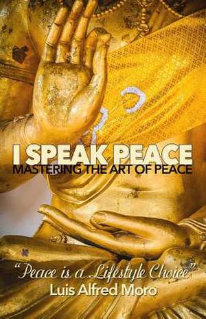 I Speak Peace de Moro, Luis Alfred