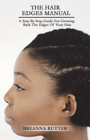 The Hair Edges Manual de Breanna S. Rutter