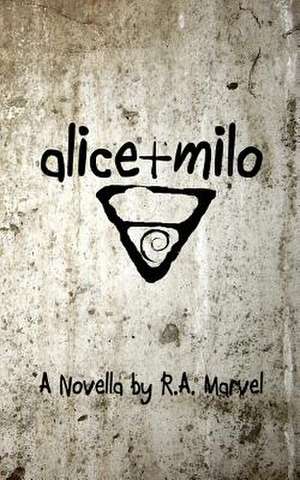 Alice + Milo de R. a. Marvel