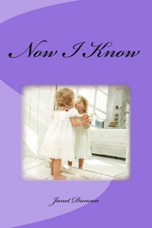 Now I Know de Janet Duncan