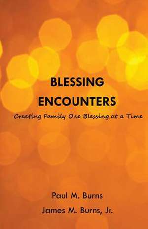 Blessing Encounters de Paul M. Burns