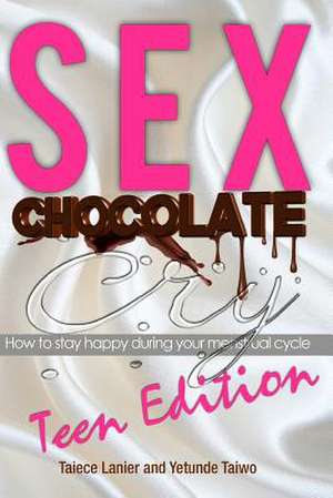 Sex Chocolate Cry -Teen Edition de Taiece Lanier