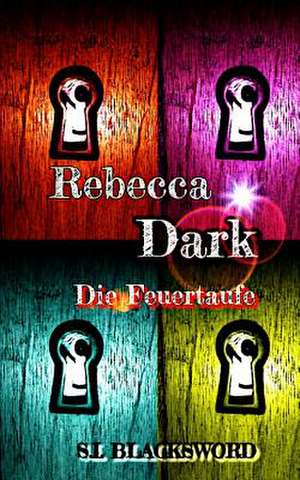 Rebecca Dark de S. I. Blacksword