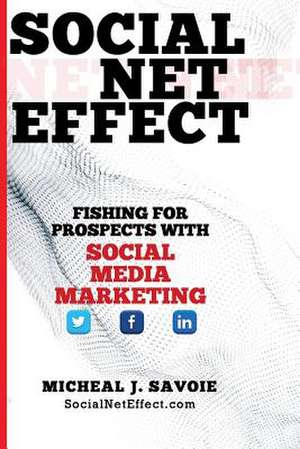 Social Net Effect de Micheal J. Savoie